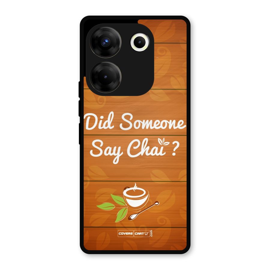 Did Someone Say Chai Metal Back Case for Tecno Camon 20 Pro