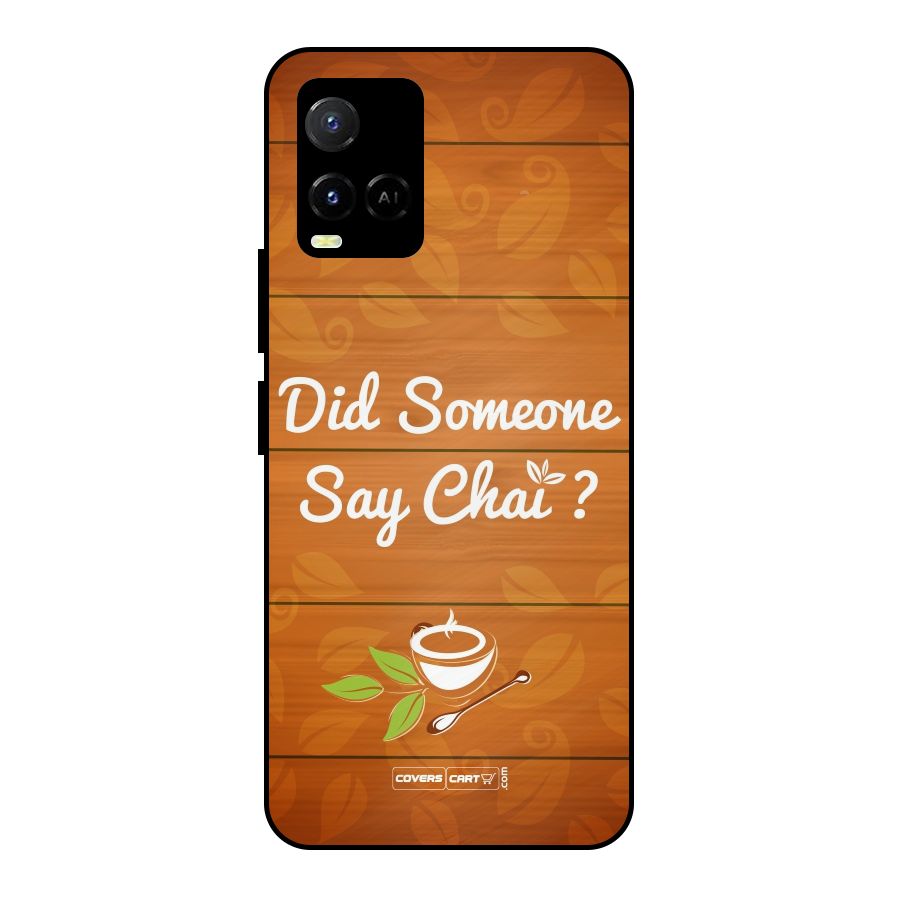 Did Someone Say Chai Metal Back Case for Vivo Y21