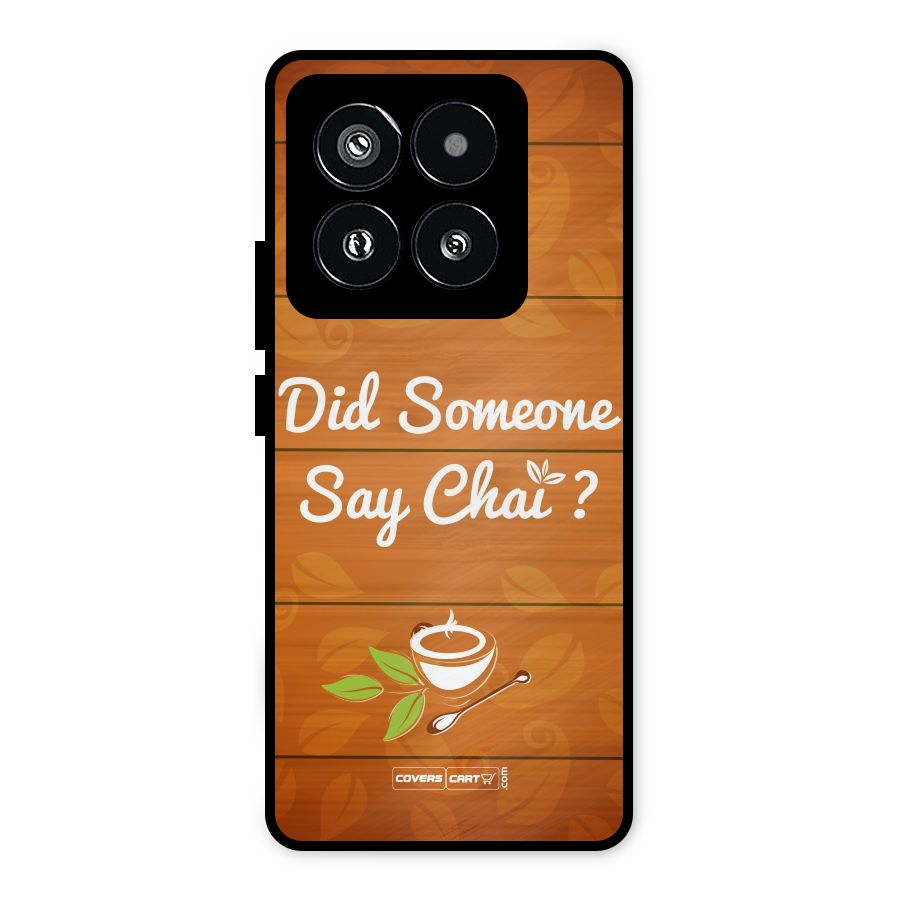 Did Someone Say Chai Metal Back Case for Xiaomi 14 Pro