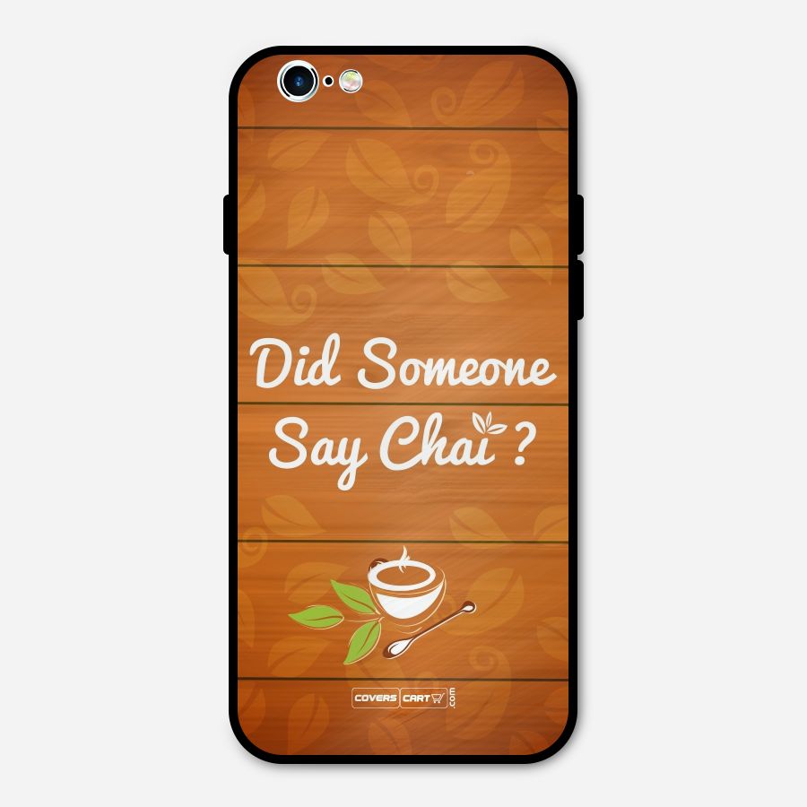 Did Someone Say Chai Metal Back Case for iPhone 6 6s