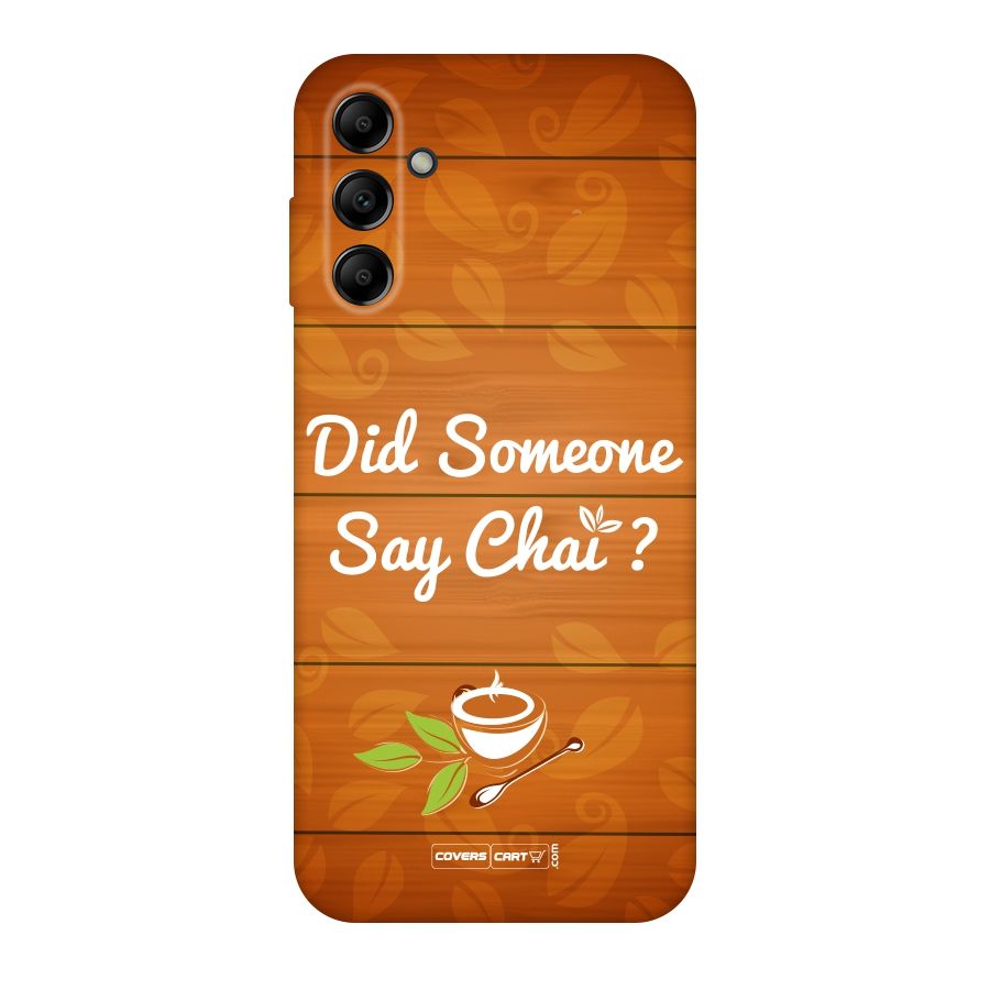 Did Someone Say Chai Original Polycarbonate Back Case for Galaxy A14 5G