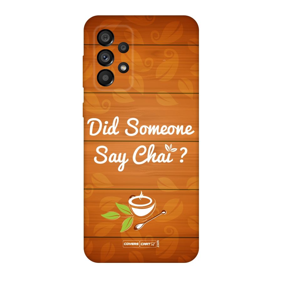 Did Someone Say Chai Original Polycarbonate Back Case for Galaxy A73 5G