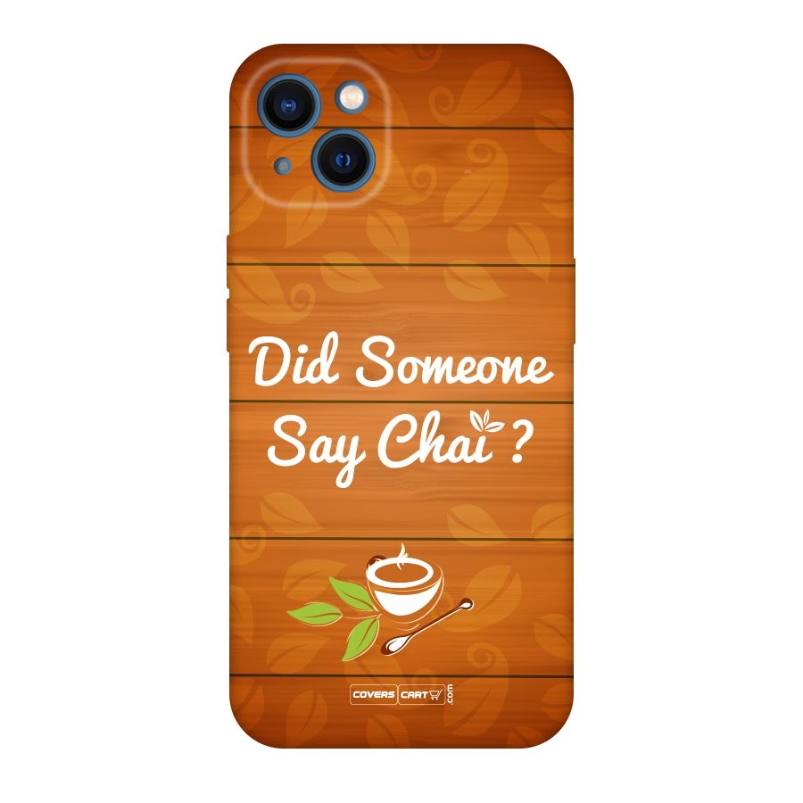 Did Someone Say Chai Original Polycarbonate Back Case for iPhone 13