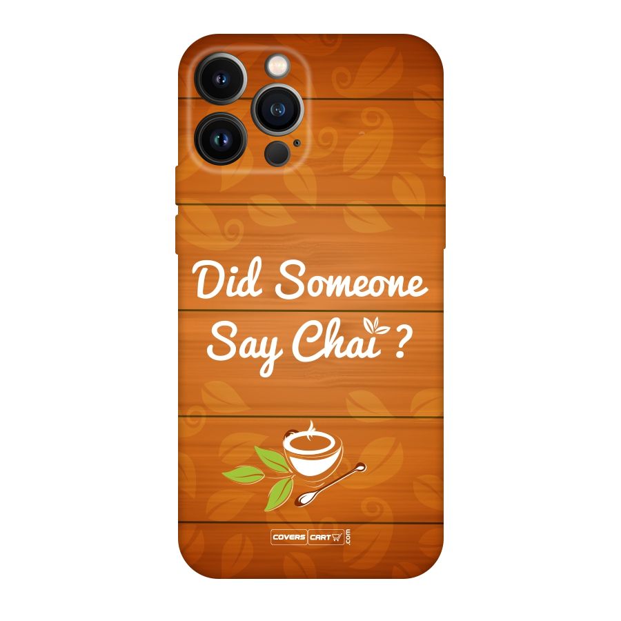 Did Someone Say Chai Original Polycarbonate Back Case for iPhone 13 Pro Max