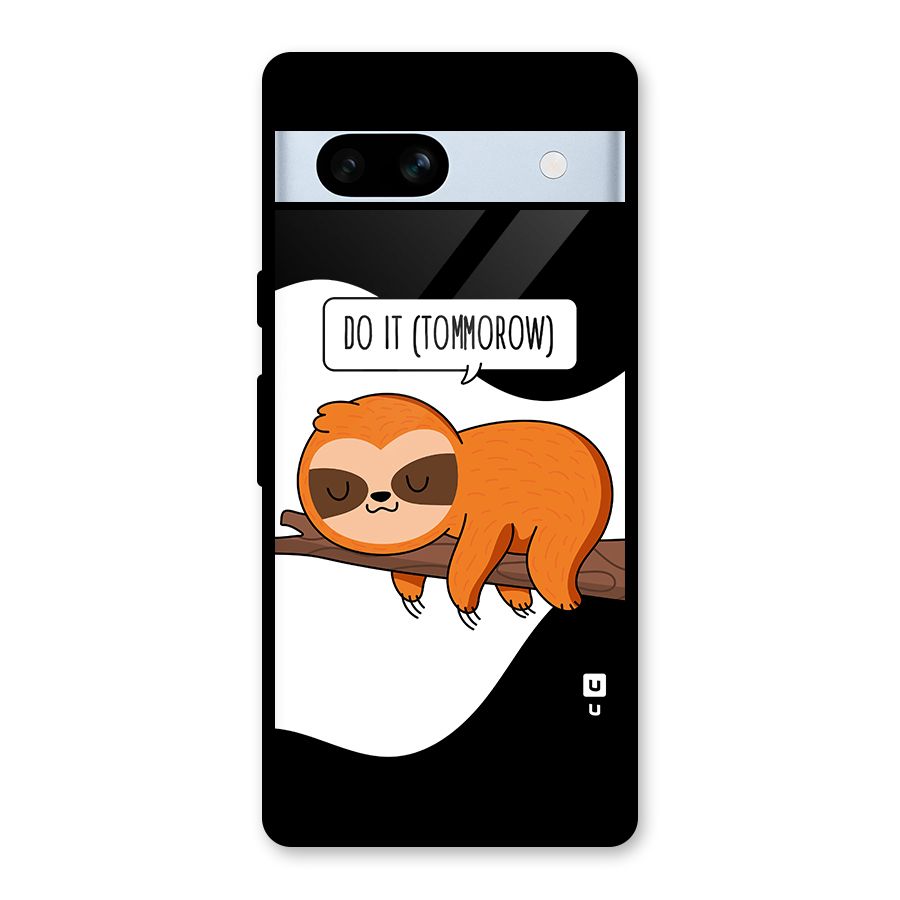 Do It Tommorow Glass Back Case for Google Pixel 7a