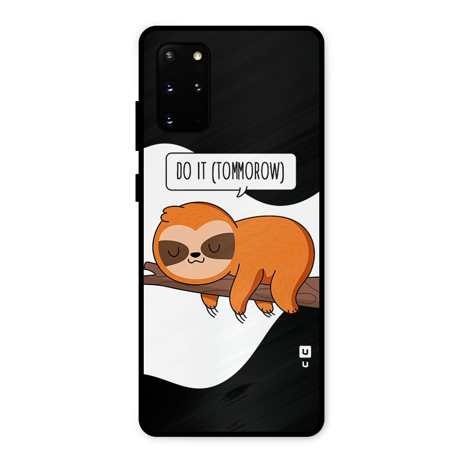 Do It Tommorow Metal Back Case for Galaxy S20 Plus