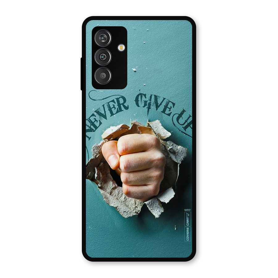 Do Not Give Up Metal Back Case for Galaxy F13