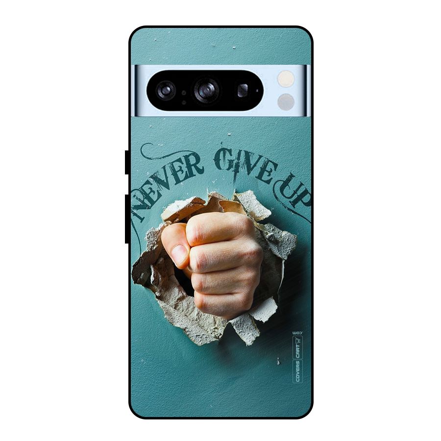 Do Not Give Up Metal Back Case for Google Pixel 8 Pro