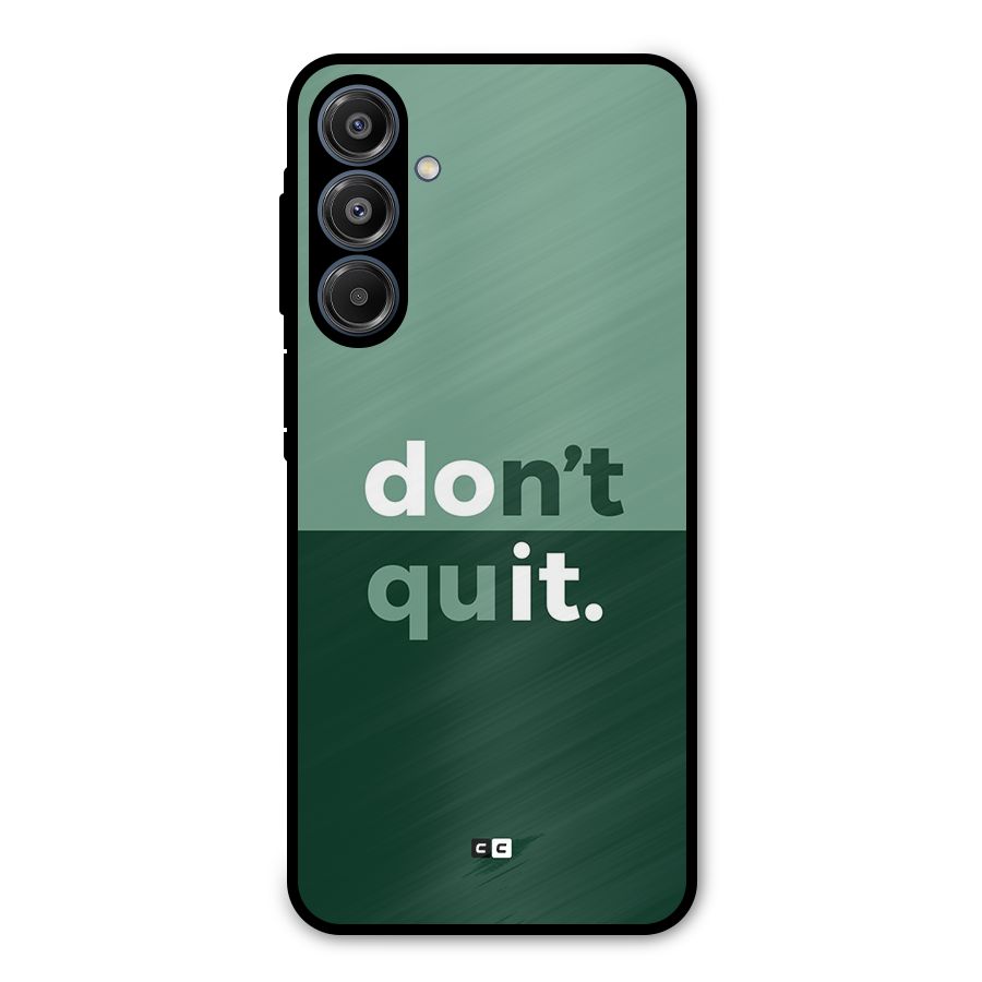 Do Not Quit Metal Back Case for Galaxy A16 5G