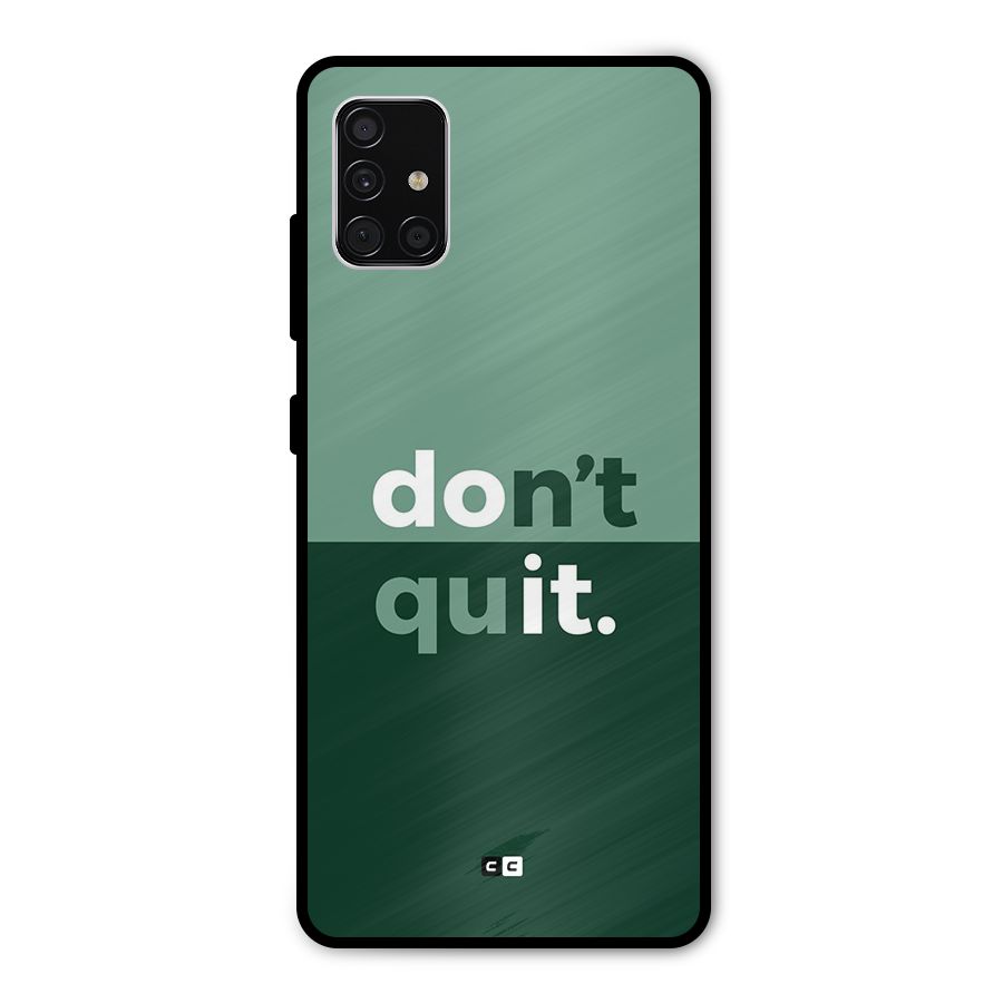 Do Not Quit Metal Back Case for Galaxy A51
