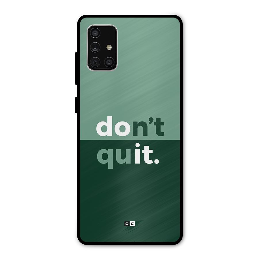 Do Not Quit Metal Back Case for Galaxy A71
