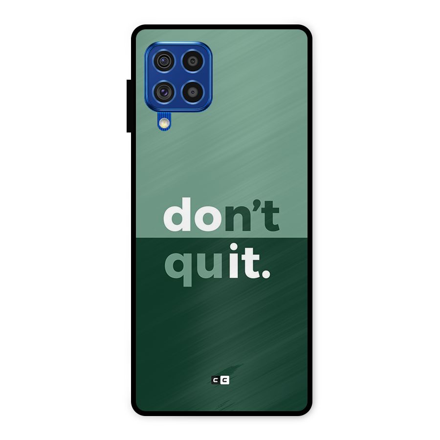 Do Not Quit Metal Back Case for Galaxy F62