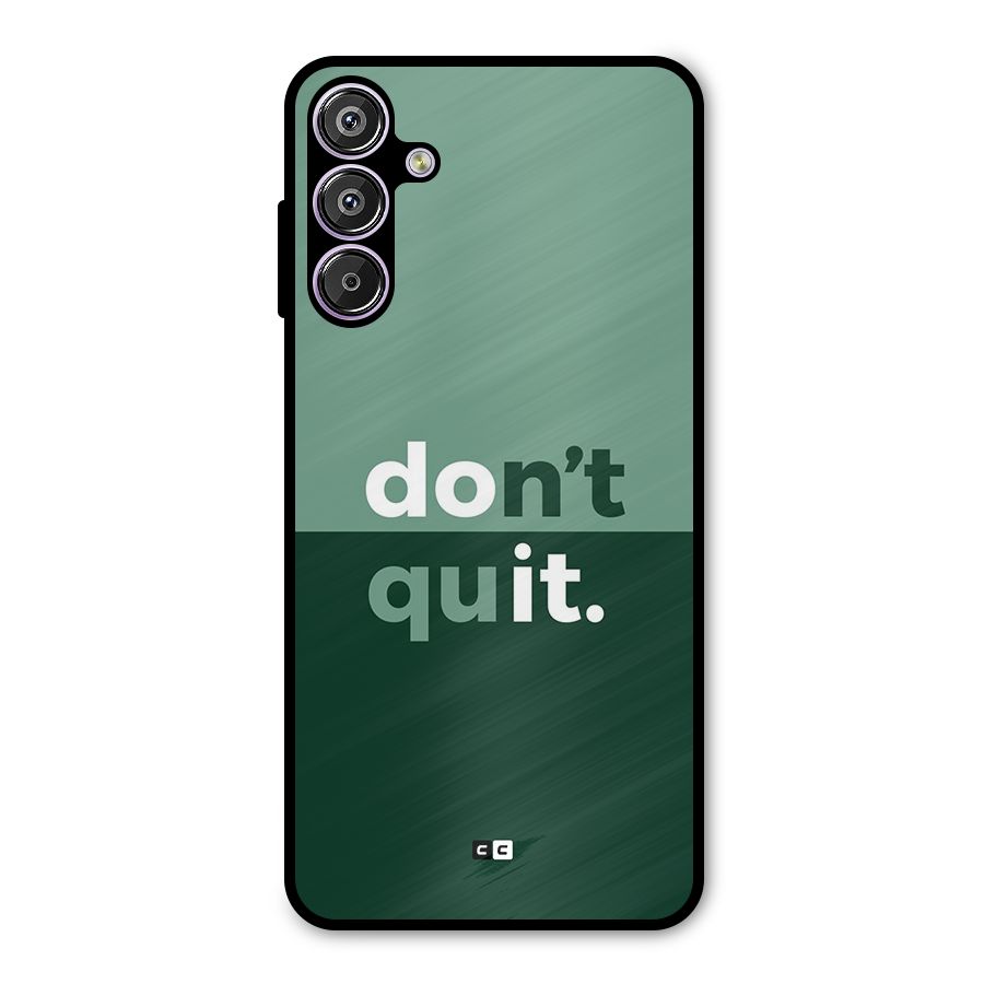 Do Not Quit Metal Back Case for Galaxy M15