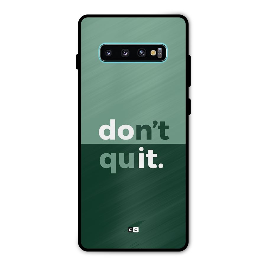Do Not Quit Metal Back Case for Galaxy S10 Plus