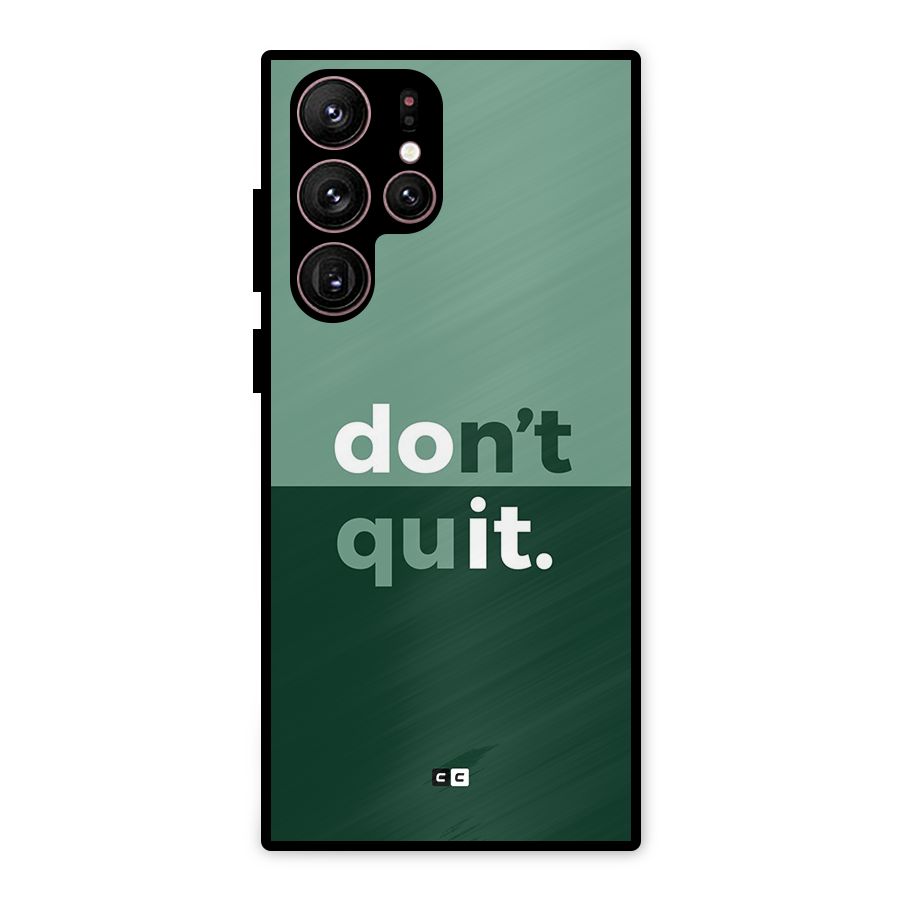 Do Not Quit Metal Back Case for Galaxy S22 Ultra 5G