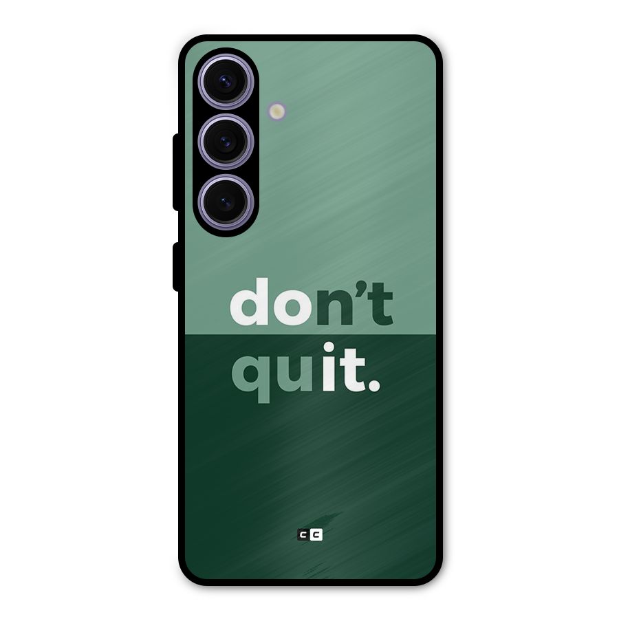 Do Not Quit Metal Back Case for Galaxy S24