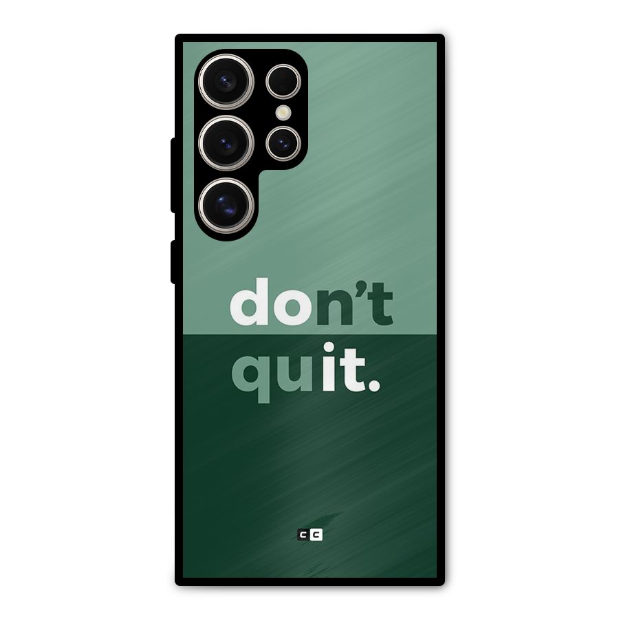 Do Not Quit Metal Back Case for Galaxy S24 Ultra