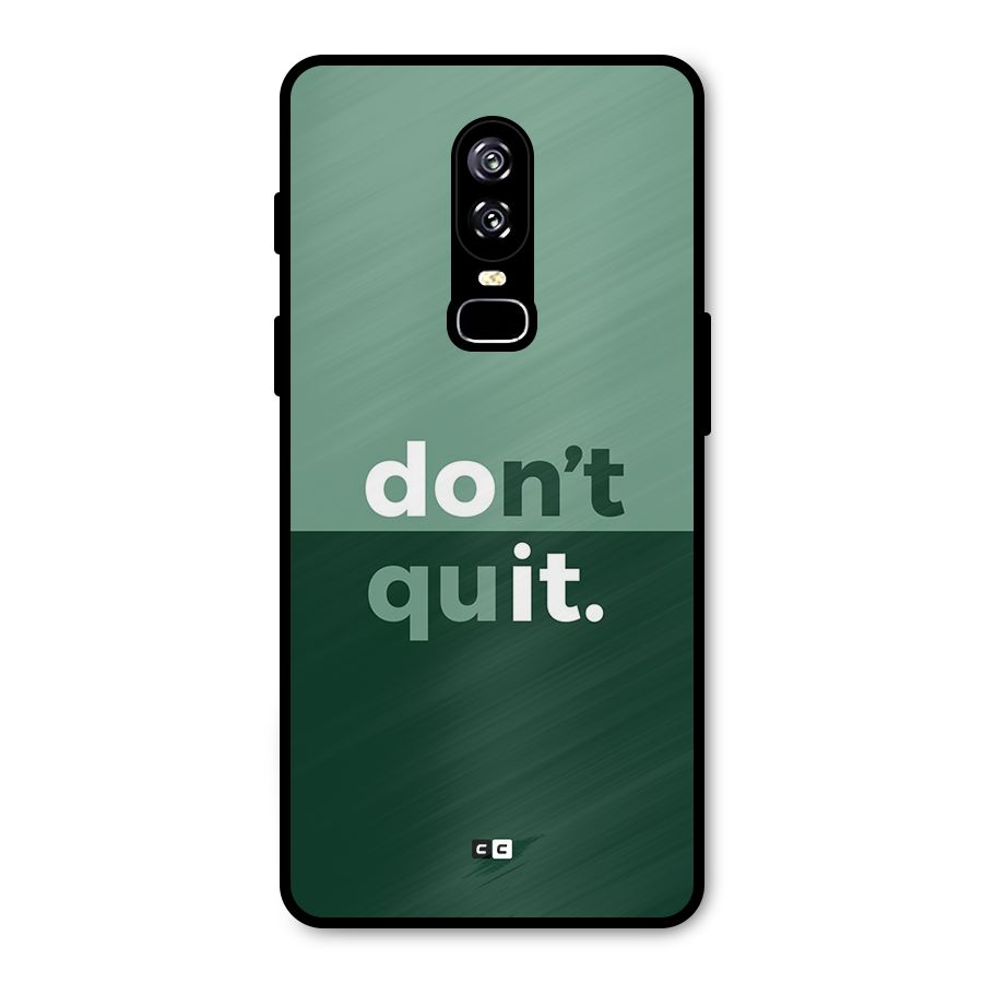 Do Not Quit Metal Back Case for OnePlus 6