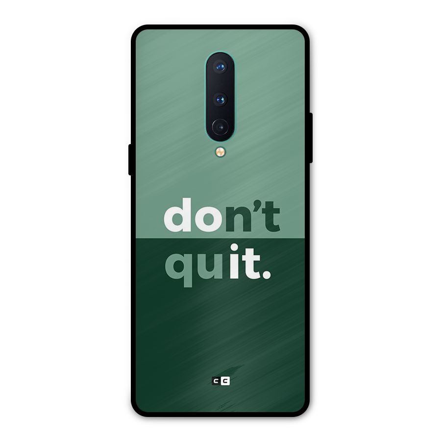 Do Not Quit Metal Back Case for OnePlus 8