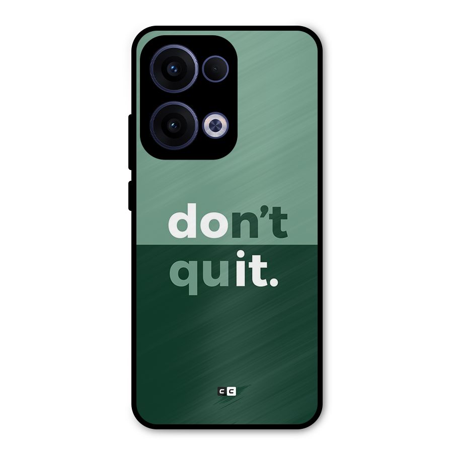 Do Not Quit Metal Back Case for Oppo Reno13