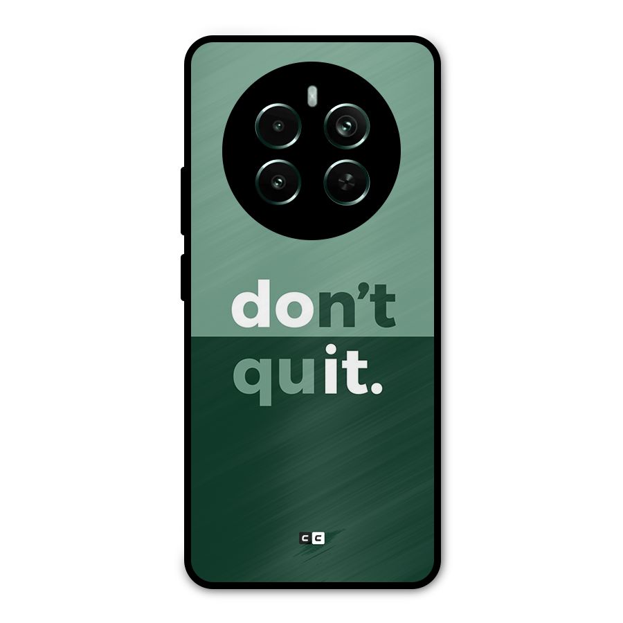 Do Not Quit Metal Back Case for Realme 12 Pro Plus