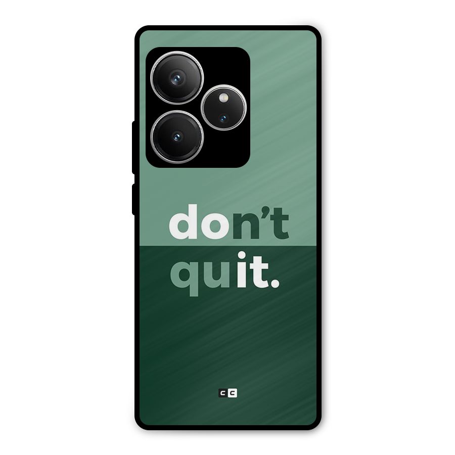 Do Not Quit Metal Back Case for Realme GT 6