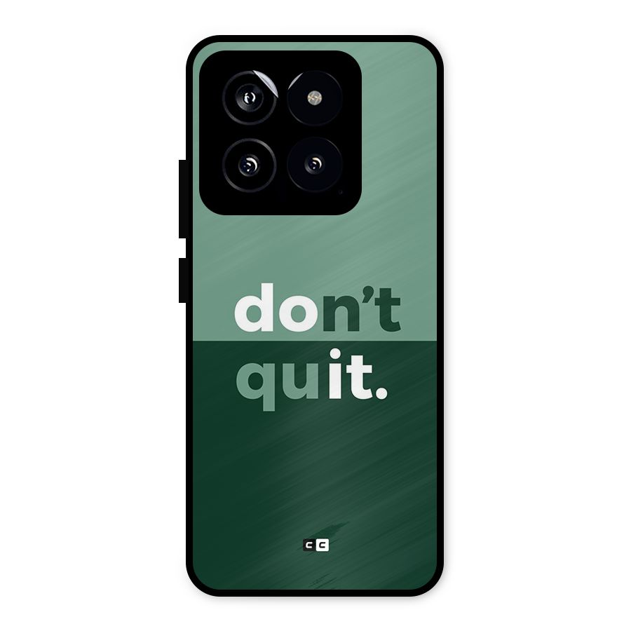 Do Not Quit Metal Back Case for Xiaomi 14