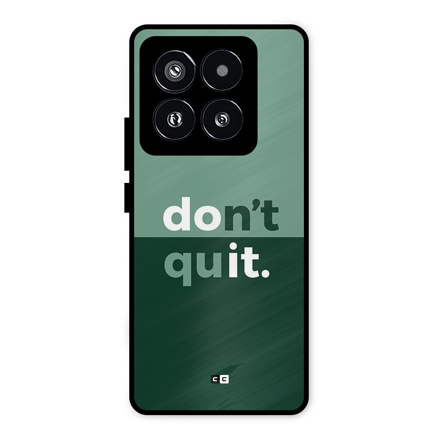 Do Not Quit Metal Back Case for Xiaomi 14 Pro