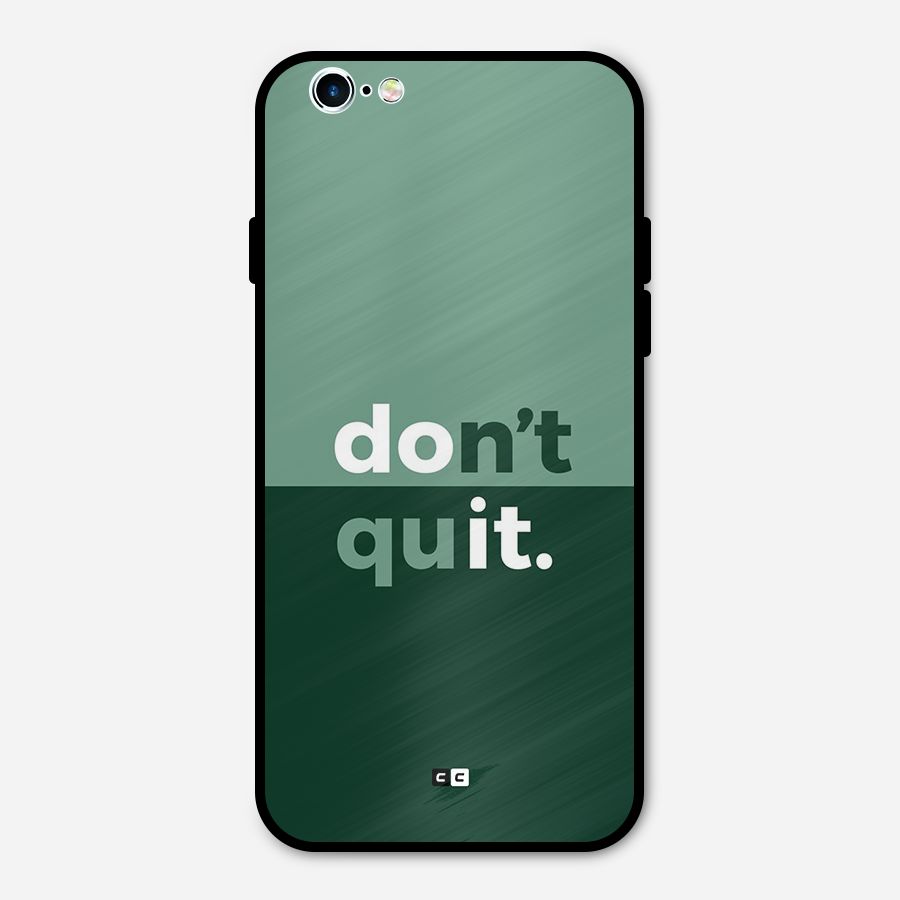 Do Not Quit Metal Back Case for iPhone 6 6s