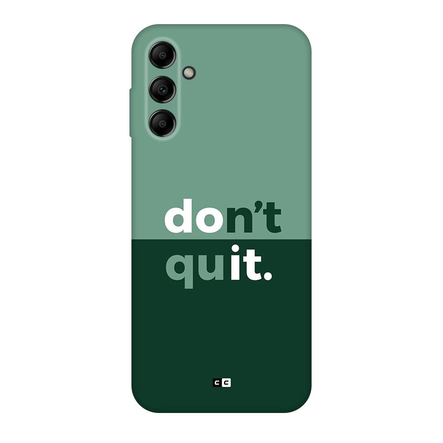Do Not Quit Original Polycarbonate Back Case for Galaxy A14 5G