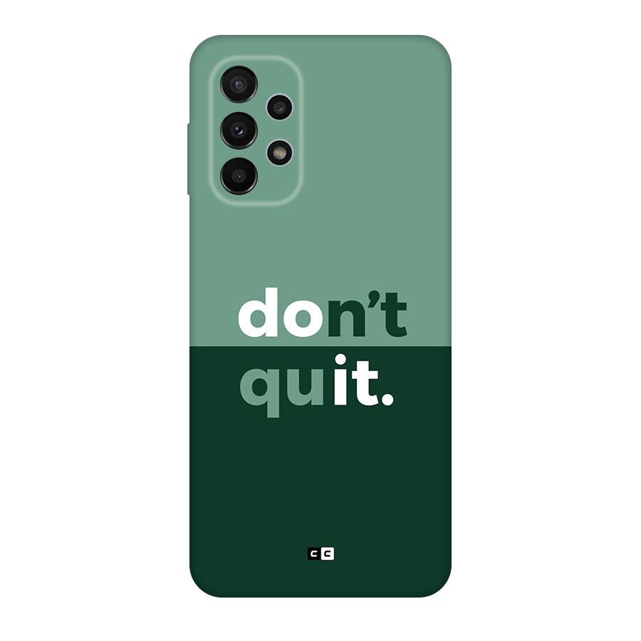 Do Not Quit Original Polycarbonate Back Case for Galaxy A23
