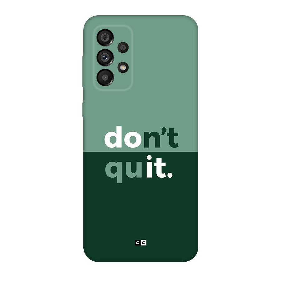 Do Not Quit Original Polycarbonate Back Case for Galaxy A73 5G