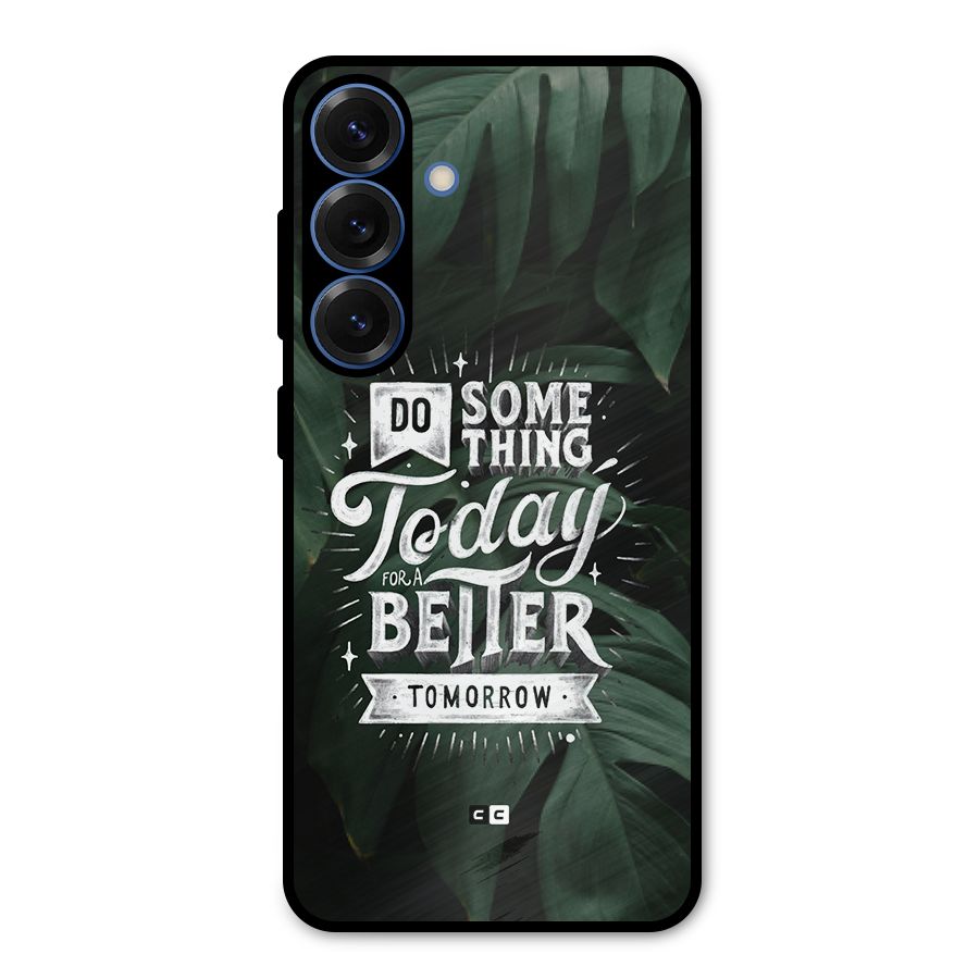 Do Something Metal Back Case for Galaxy S25