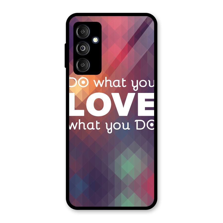 Do What You Love Glass Back Case for Galaxy M14 5G