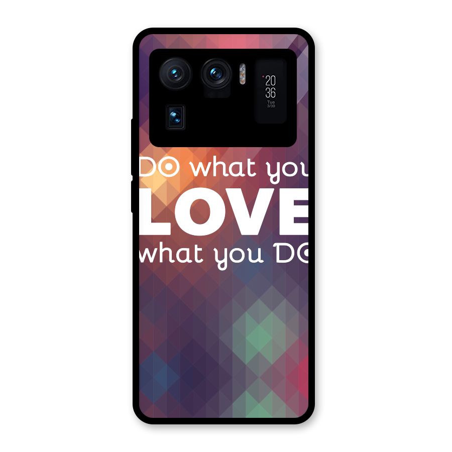 Do What You Love Glass Back Case for Mi 11 Ultra