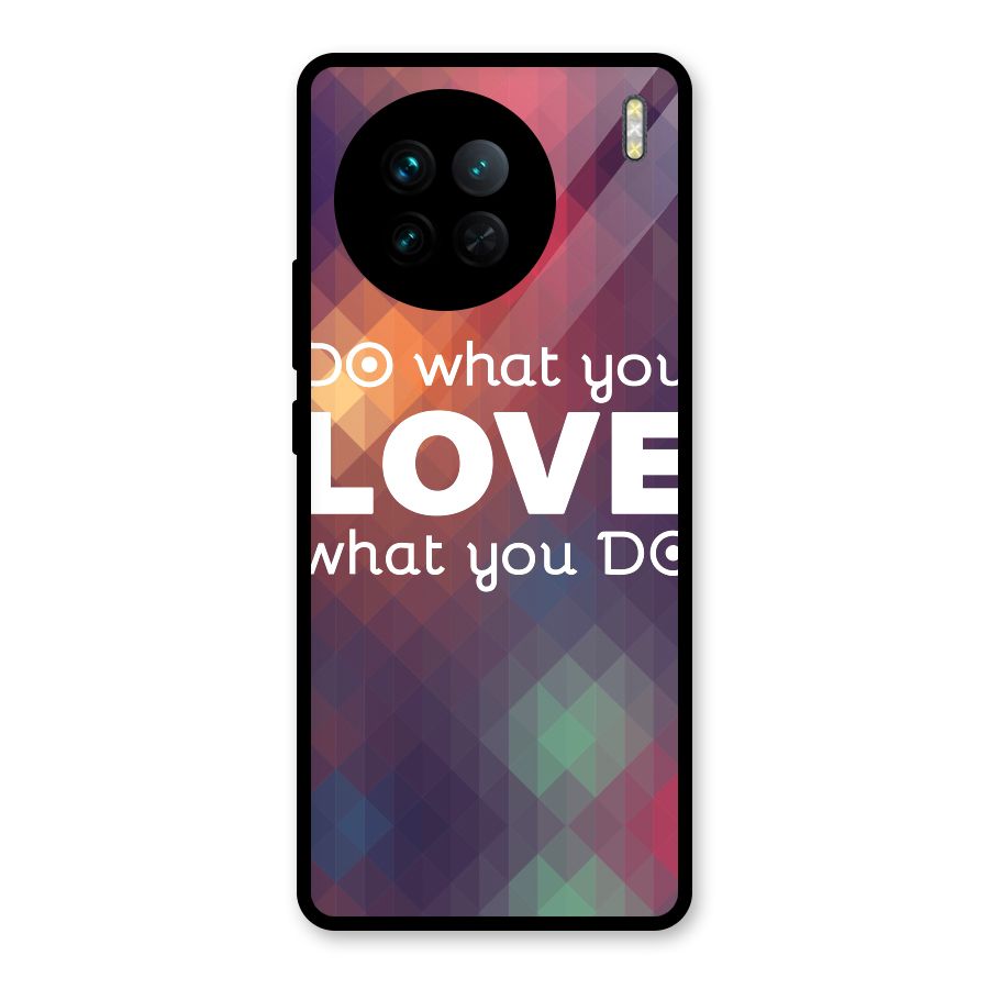 Do What You Love Glass Back Case for Vivo X90