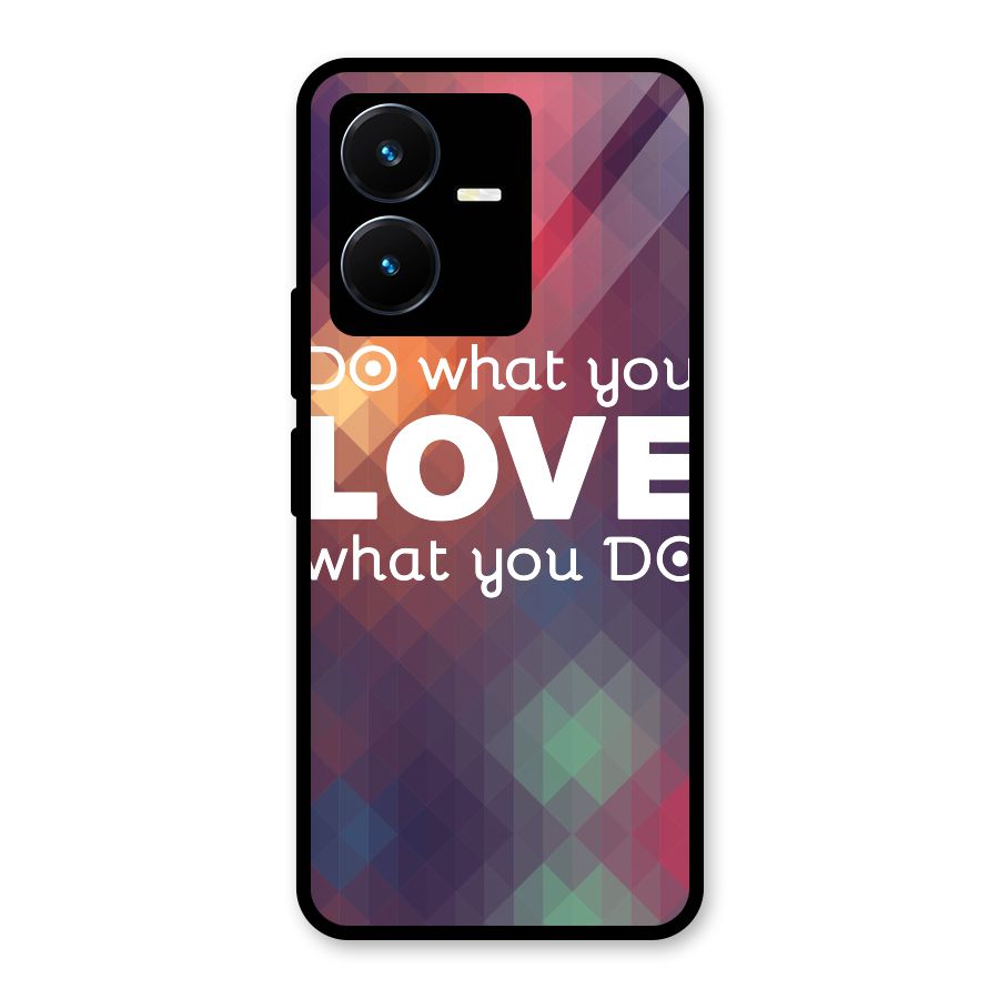 Do What You Love Glass Back Case for Vivo Y22s