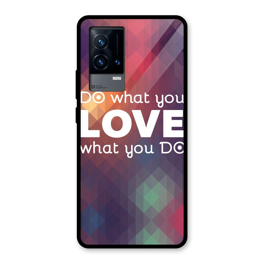 Do What You Love Glass Back Case for iQOO 9 5G