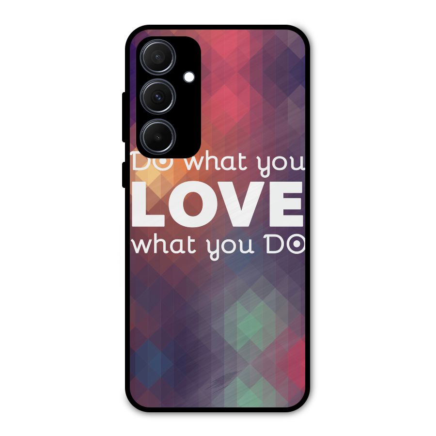 Do What You Love Metal Back Case for Galaxy A35