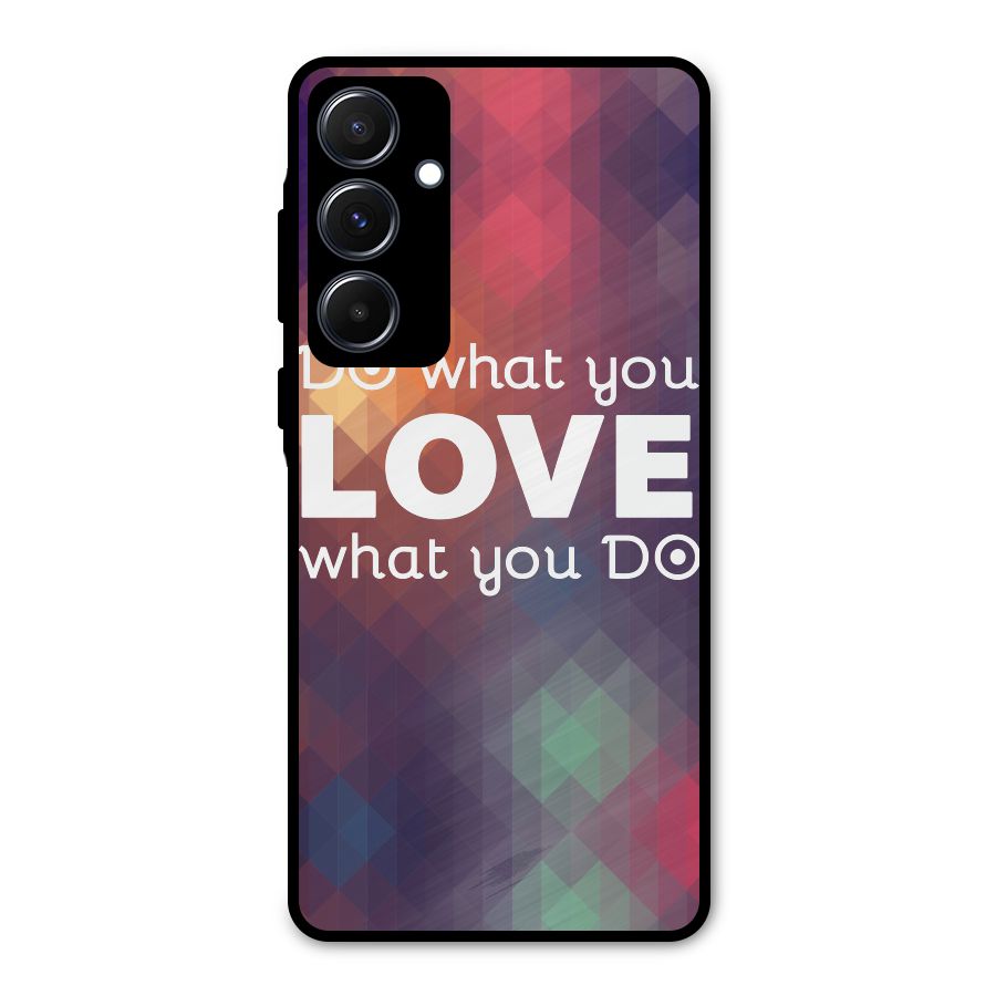 Do What You Love Metal Back Case for Galaxy A55