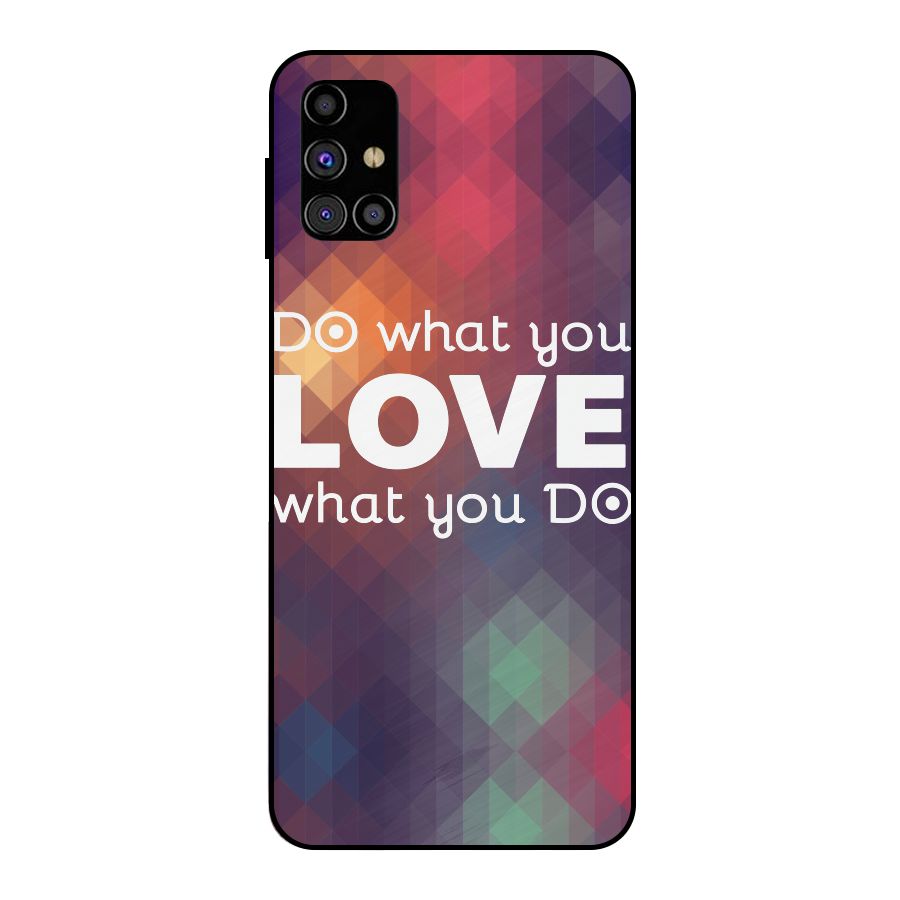 Do What You Love Metal Back Case for Galaxy M31s