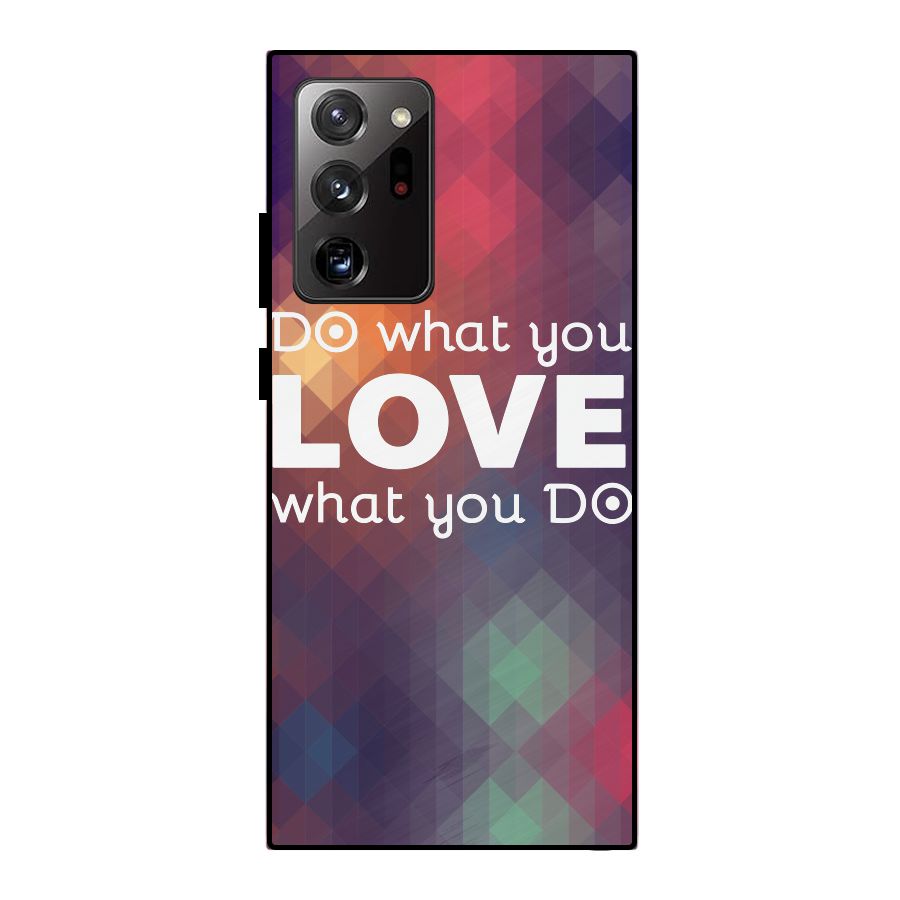 Do What You Love Metal Back Case for Galaxy Note 20 Ultra