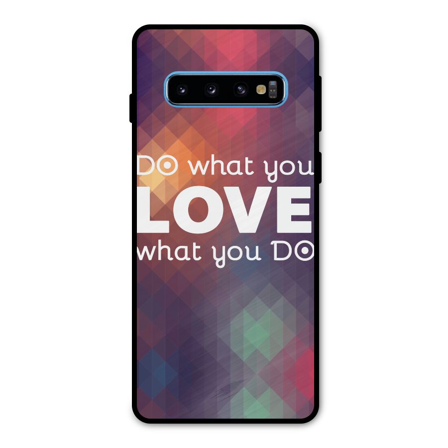 Do What You Love Metal Back Case for Galaxy S10
