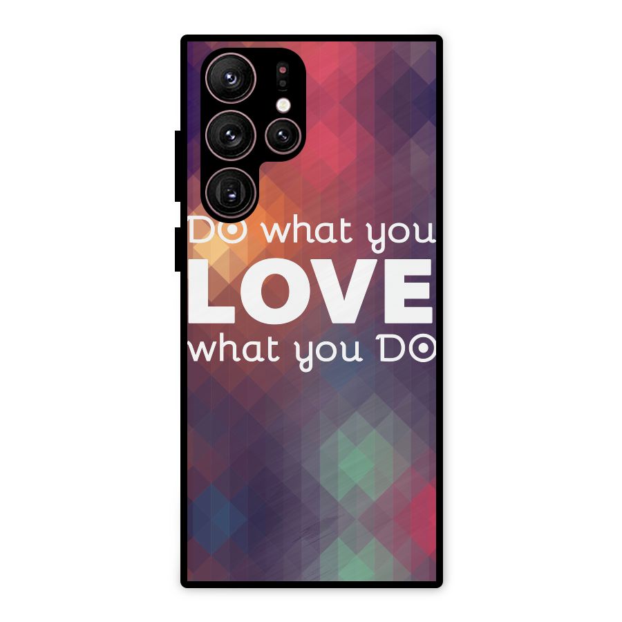 Do What You Love Metal Back Case for Galaxy S22 Ultra 5G