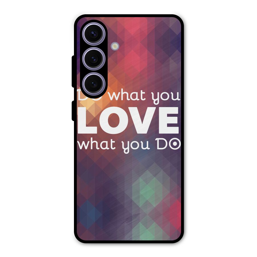 Do What You Love Metal Back Case for Galaxy S24