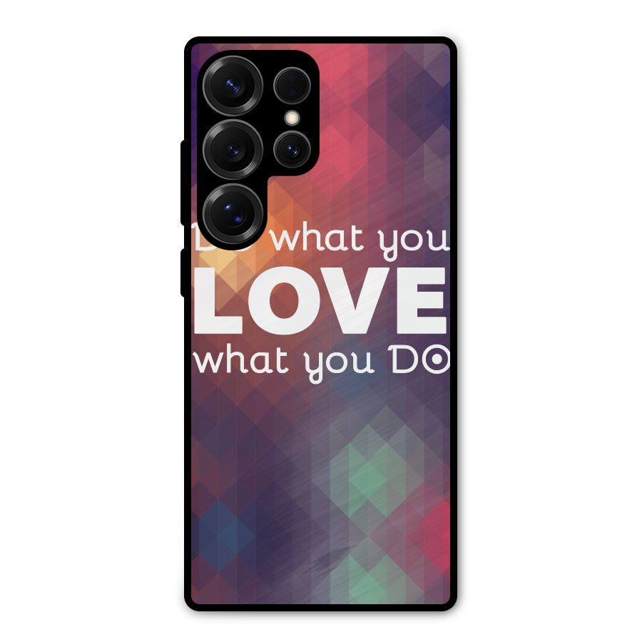 Do What You Love Metal Back Case for Galaxy S25 Ultra