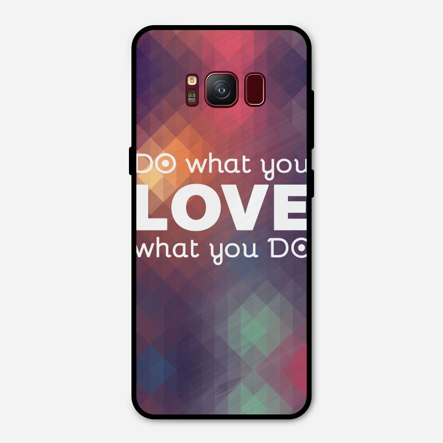 Do What You Love Metal Back Case for Galaxy S8