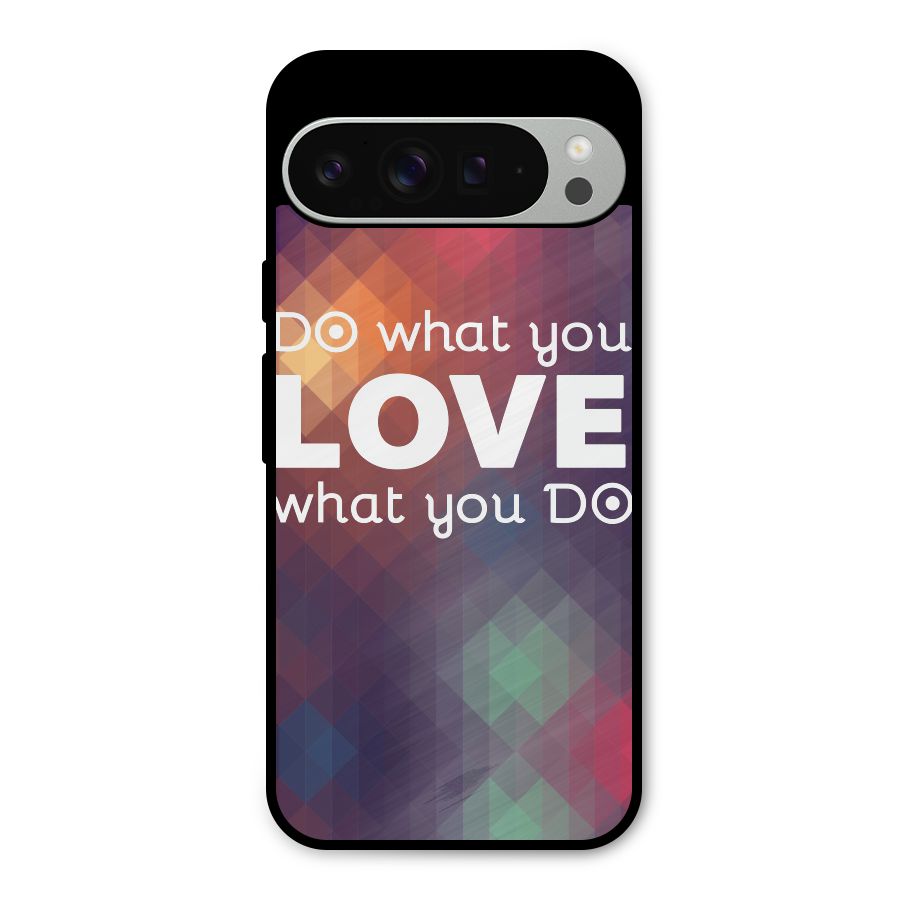 Do What You Love Metal Back Case for Google Pixel 9 Pro XL