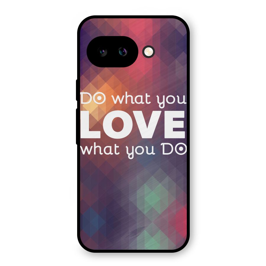 Do What You Love Metal Back Case for Google Pixel 9a