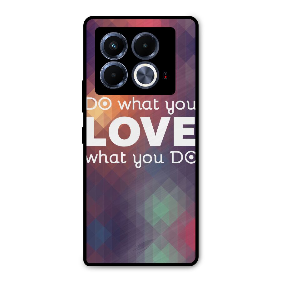 Do What You Love Metal Back Case for Infinix Note 40 5G